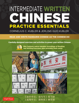 Intermediate Written Chinese Practice Essentials by Cornelius C. Kubler & Jerling Guo Kubler	
